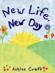 New Life, New Day by Ashlee Craft