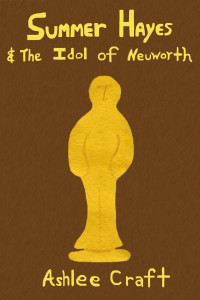 Summer Hayes & the Idol of Neuworth by Ashlee Craft - Cover