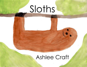 Sloths (Wonderful Wildlife, Volume 3) by Ashlee Craft