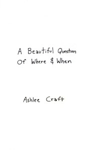 A Beautiful Question of Where & When by Ashlee Craft - Cover