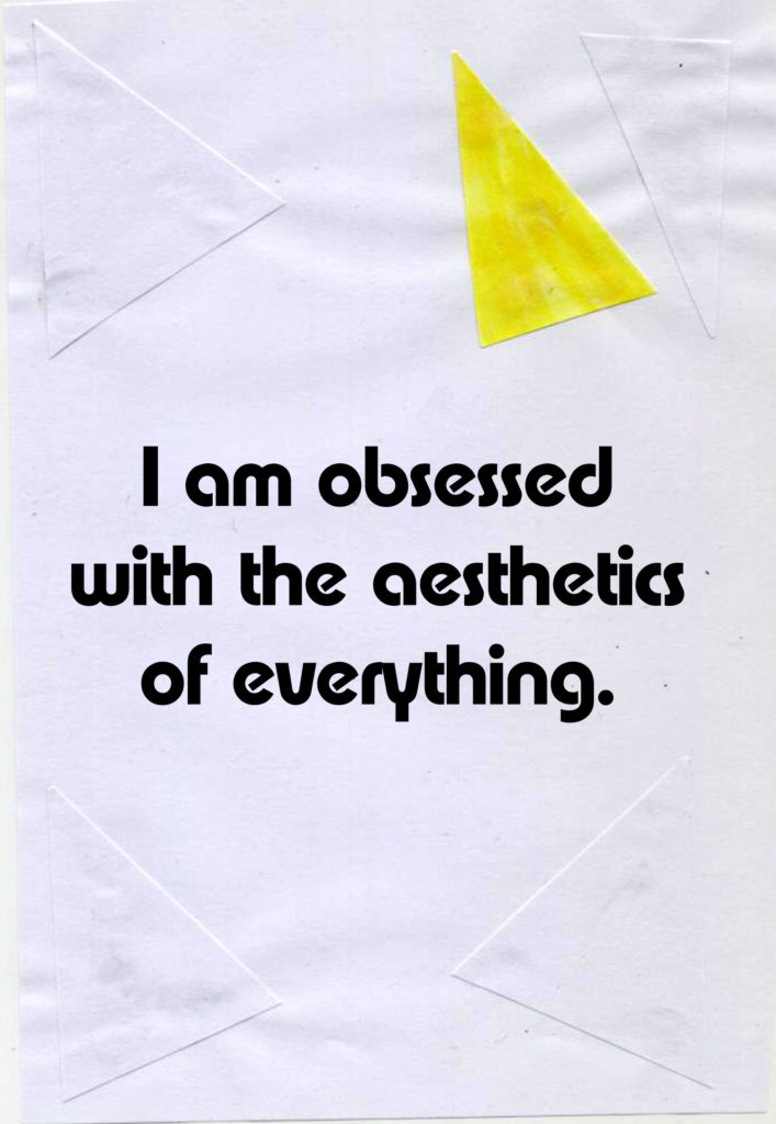 I Am Obsessed with the Aesthetics of Everything