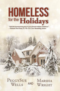 Homeless for the Holidays by PeggySue Wells & Marsha Wright